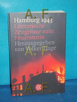 Bild des Verkufers fr Hamburg 1943 : literarische Zeugnisse zum Feuersturm. hrsg. von Volker Hage / Fischer , 16036 zum Verkauf von Antiquarische Fundgrube e.U.