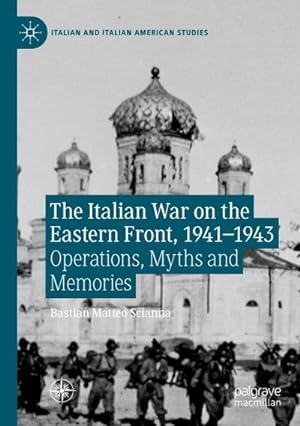 Bild des Verkufers fr The Italian War on the Eastern Front, 19411943 : Operations, Myths and Memories zum Verkauf von AHA-BUCH GmbH
