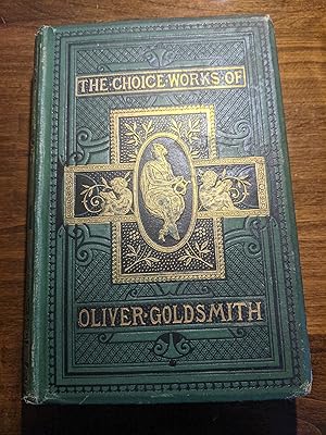 Seller image for Goldsmith's Choice Works: Comprising His Vicar Of Wakefield, Poems And Plays for sale by Good Tomes