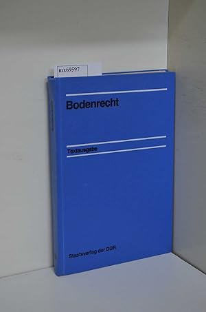 Seller image for Bodenrecht : Textausg. / hrsg. von d. Humboldt-Univ. zu Berlin, Sekt. Rechtswiss., Bereich LPG- u. Bodenrecht. [Zsgest. u. bearb. von Gnther Rohde. Unter Mitarb. von Irmgard Frank] for sale by ralfs-buecherkiste