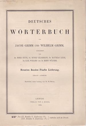 Seller image for Deutsches Wrterbuch von Jacob Grimm und Wilhelm Grimm. Neunten Bandes fnfte Lieferung. -Schlosz-Schmecke. Bearbeitet unter Leitung v. Dr. M. Heyne. Fortgesetzt von Dr. Moritz Heyne, Dr. Rudolf Hildebrand, Dr. Matthias Lexer, Dr. Karl Weigand und Dr. Ernst Wlcker. for sale by Fundus-Online GbR Borkert Schwarz Zerfa