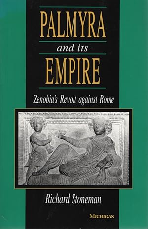 Seller image for Palmyra and Its Empire: Zenobia's Revolt against Rome. for sale by Fundus-Online GbR Borkert Schwarz Zerfa
