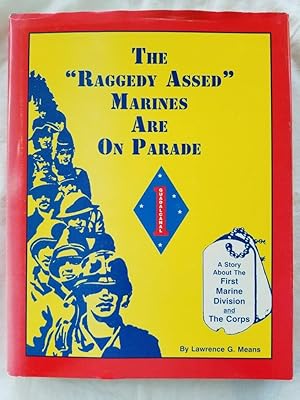 Seller image for The "Raggedy Assed" Marines Are On Parade A Story About The First Marine Division and The Corps for sale by Tangible Tales