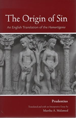 Seller image for Origin of Sin: An English Translation of the "Hamartigenia". Translated and with an Interpretive Essay by Martha A. Malamud. for sale by Fundus-Online GbR Borkert Schwarz Zerfa
