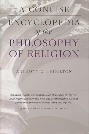 Seller image for A Concise Encyclopedia of the Philosophy of Religion. for sale by Fundus-Online GbR Borkert Schwarz Zerfaß