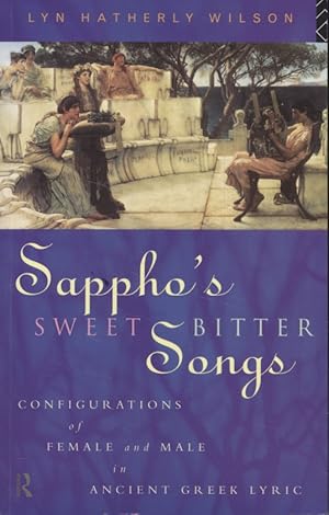 Image du vendeur pour Sappho's Sweetbitter Songs. mis en vente par Fundus-Online GbR Borkert Schwarz Zerfa