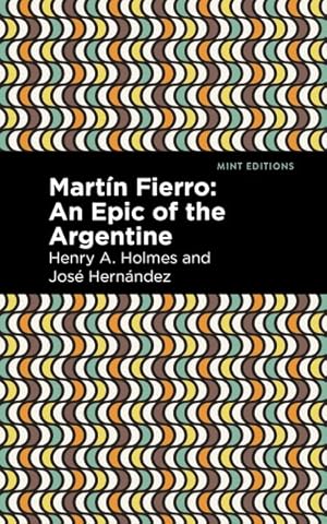 Bild des Verkufers fr Martn Fierro : An Epic of the Argentine zum Verkauf von GreatBookPrices