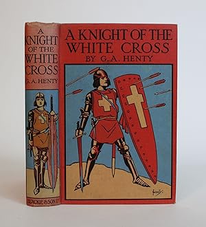 A Knight of the White Cross: A Tale of The Siege of Rhodes