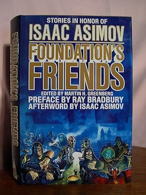 FOUNDATION'S FRIENDS: STORIES IN HONOR OF ISAAC ASIMOV