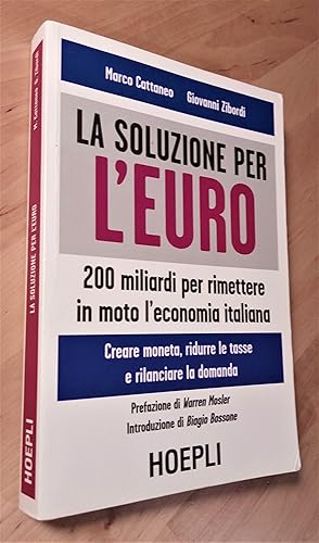 Seller image for La soluzione per l'euro. 200 miliardi per rimettere in moto l'economia italiana for sale by Llibres Bombeta