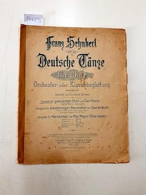 Deutsche Tänze Op. 33 für Chor und Klavier bearbeitet Gedicht von Leonhard Steiner für Männerchor...