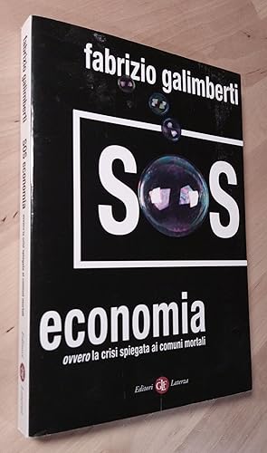 Image du vendeur pour SOS economia ovvero la crisi spiegata ai comuni mortali mis en vente par Llibres Bombeta