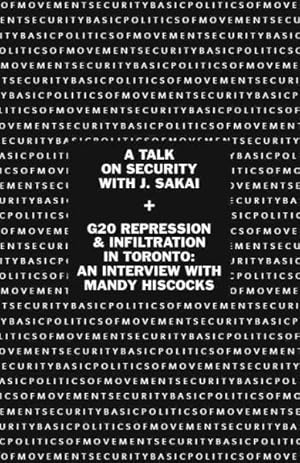 Bild des Verkufers fr Basic Politics of Movement Security : A Talk on Security + G20 Repression & Infiltration in Toronto zum Verkauf von GreatBookPrices