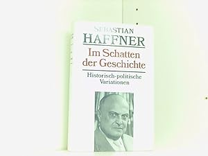 Image du vendeur pour Im Schatten der Geschichte, Historisch-politische Variationen aus zwanzig Jahren mis en vente par Book Broker