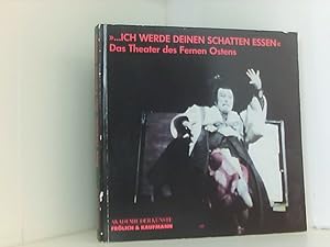 Bild des Verkufers fr Akademie-Katalog Nr. 145: Ich werde Deinen Schatten essen: Das Theater des Fernen Ostens zum Verkauf von Book Broker