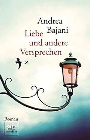 Liebe und andere Versprechen. Roman. Aus dem Italienischen von Pieke Biermann. Originaltitel: Ogn...