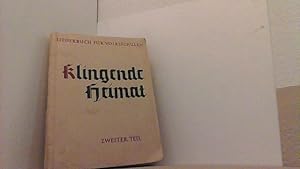 Bild des Verkufers fr Klingende Heimat. Liederbuch fr die Volksschulen in Hessen-Nassau und dem Lande Hessen. Teil 2. Musikbuch fr die oberen vier Jahrgnge. zum Verkauf von Antiquariat Uwe Berg