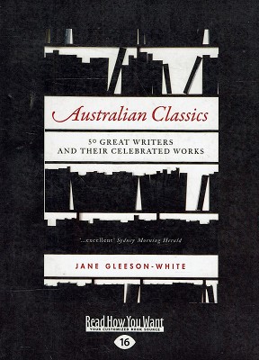 Imagen del vendedor de Australian Classics: 50 Great Writers And Their Celebrated Works a la venta por Marlowes Books and Music