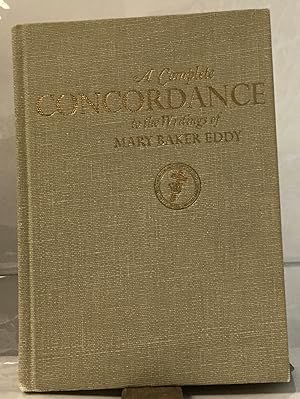 Seller image for A Complete Concordance to the Writings of Mary Baker Eddy for sale by Nick of All Trades