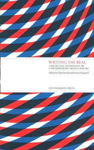 Immagine del venditore per Writing the Real : A Bilingual Anthology of Contemporary French Poetry -Language: french venduto da GreatBookPricesUK