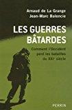 Imagen del vendedor de Les Guerres Btardes : Comment L'occident Perd Les Batailles Du Xxie Sicle a la venta por RECYCLIVRE