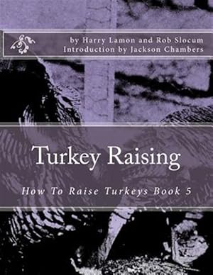 Seller image for Turkey Raising : How to Raise Turkeys for sale by GreatBookPrices