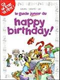 Bild des Verkufers fr Le Guide Junior Du Happy Birthday ! zum Verkauf von RECYCLIVRE