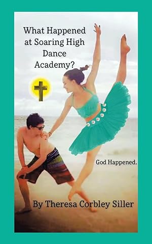 Bild des Verkufers fr What Happened at Soaring High Dance Academy? God Happened. zum Verkauf von moluna