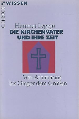 Die Kirchenväter und ihre Zeit. Von Athanasius bis Gregor dem Großen. Beck'sche Reihe ; 2141 : C....