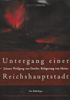 Seller image for Untergang einer Reichshauptstadt. Johann Wolfgang von Goethe. Belagerung von Mainz. Ein Bilderbogen. for sale by Lewitz Antiquariat