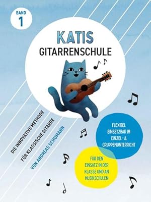 Bild des Verkufers fr Katis Gitarrenschule - Band 1 : Die innovative Methode fr klassische Gitarre, Katis Gitarrenschule 1, Gitarrenmethode zum Verkauf von AHA-BUCH GmbH