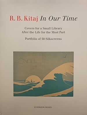 Kitaj, R. B. In Our Time. Covers for a Small Library After the Life for the Most Part.