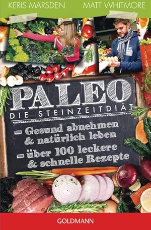 Image du vendeur pour Paleo - Die Steinzeitdit: Gesund abnehmen und natrlich leben - ber 100 leckere und schnelle Rezepte mis en vente par Gerald Wollermann