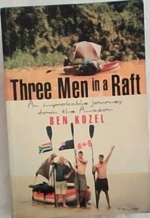 Seller image for Three Men in a Raft: An improbable journey down the Amazon for sale by Chapter 1