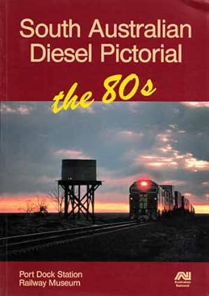 Bild des Verkufers fr South Australian Diesel Pictorial. The 80s zum Verkauf von Adelaide Booksellers