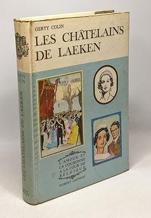 Seller image for Les chatelains de Laeken - l'amour et la couronne for sale by crealivres