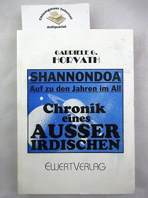 Seller image for Chronik eines Ausserirdischen. Shannondoa. Auf zu den Jahren im All. for sale by Chiemgauer Internet Antiquariat GbR