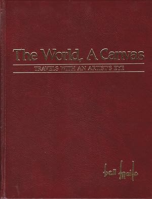 Seller image for The World, A Canvas - Travels with an Artist's Eye for sale by timkcbooks (Member of Booksellers Association)