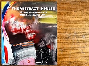 Seller image for The Abstract Impulse: Fifty Years of Abstraction at the National Academy, 1956-2006 for sale by Mullen Books, ABAA