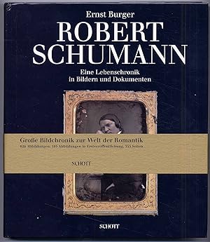 Robert Schumann. Eine Lebenschronik in Bildern und Dokumenten. Unter Mitarbeit von Gerd Nauhaus u...