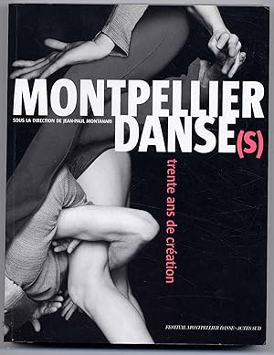 Montpellier danse (S) trente ans de création.