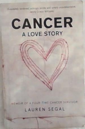 Seller image for Cancer: A Love Story: Memoir of a Four-Time Cancer Survivor for sale by Chapter 1