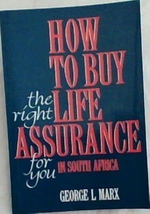 Imagen del vendedor de How to Buy the Right Life Assurance for You in South Africa a la venta por Chapter 1