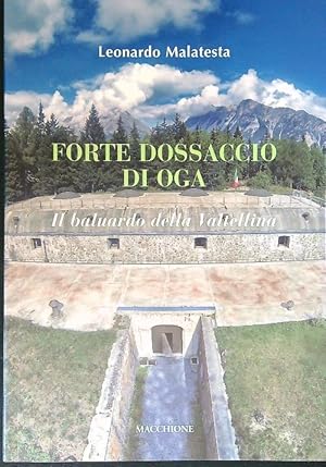 Bild des Verkufers fr Forte Dossaccio di Oga. Il baluardo della Valtellina zum Verkauf von Librodifaccia