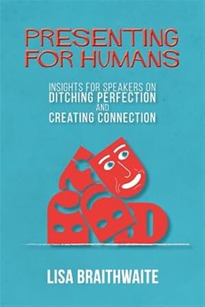Immagine del venditore per Presenting for Humans : Insights for Speakers on Ditching Perfection and Creating Connection venduto da GreatBookPrices