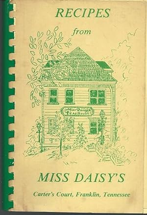 Immagine del venditore per RECIPES FROM MISS DAISY'S CARTER'S COURT, FRANKLIN, TENNESSEE venduto da Gibson's Books