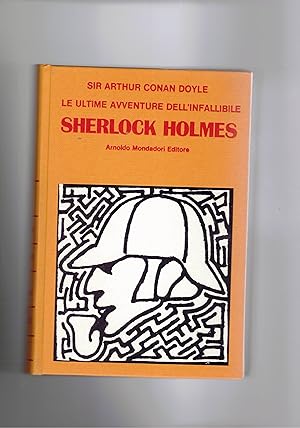 Immagine del venditore per Le ultime avventure dell'infallibile Sherlock Holmes. (Le memorie di S. H.; il ritorno di S.H.; l'ultimo saluto di S. H.; il taccuino di S.H.). venduto da Libreria Gull