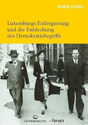 Bild des Verkufers fr Luxemburgs Exilregierung und die Entdeckung des Demokratiebegriffs zum Verkauf von AHA-BUCH GmbH