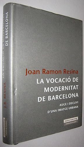 Immagine del venditore per LA VOCACIO DE MODERNITAT DE BARCELONA - EN CATALAN venduto da UNIO11 IMPORT S.L.