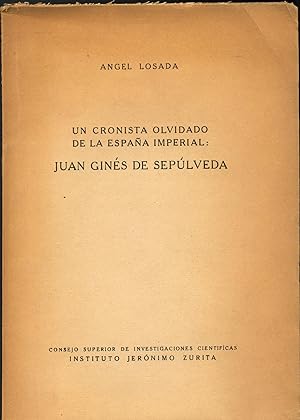 Un Cronista Olvidado de la Espana Imperial: Juan Ginés de Speúlveda
